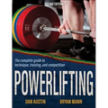 Powerlifting: The Complete Guide to Technique, Training, and Competition