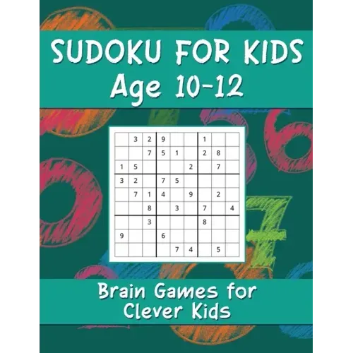 Sudoku for Kids Age 10-12: Brain Games for Clever Kids, Sudoku Game Activity Book