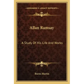 Allan Ramsay: A Study of His Life and Works