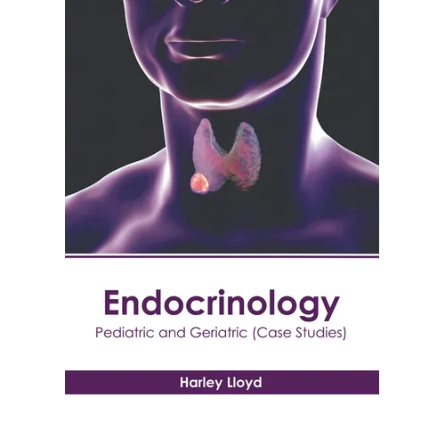 Endocrinology: Pediatric and Geriatric (Case Studies)