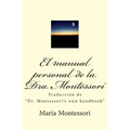 El Manual Personal de la Doctora Montessori: Traducción de Dr. Montessori's Own Handbook