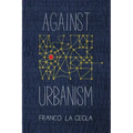 Against Urbanism
