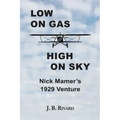 Low On Gas - High On Sky: Nick Mamer's 1929 Venture