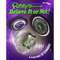 Ripley's Believe It or Not! a Century of Strange!