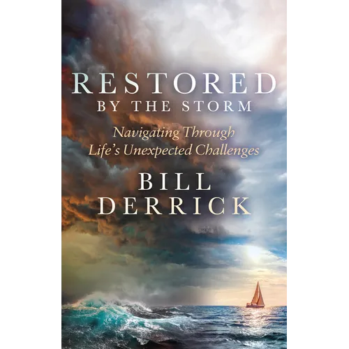 Restored by the Storm: Navigating Through Life's Unexpected Challenges