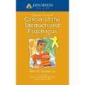 Johns Hopkins Patients' Guide to Cancer of the Stomach and Esophagus