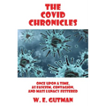 The COVID Chronicles: Once Upon A Time, As Fascism, Contagion, and Mass Lunacy Festered