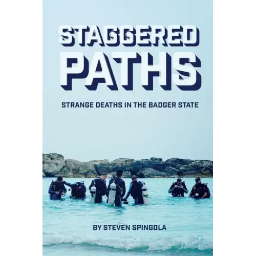 Staggered Paths: Strange Deaths in the Badger State