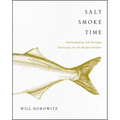 Salt Smoke Time: Homesteading and Heritage Techniques for the Modern Kitchen