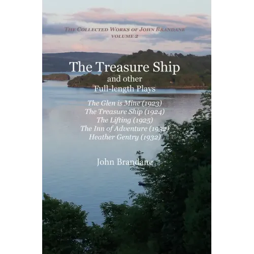 The Treasure Ship and other Full-Length Plays: The Glen is Mine, The Treasure Ship, The Lifting, The Inn of Adventure, and Heather Gentry