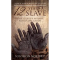 12 Years a Slave: A True Story of Betrayal, Kidnap and Slavery