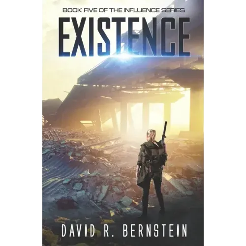 Existence: Book Five in the Influence Series