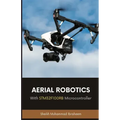Aerial Robotics: With STM32F100RB Microcontroller