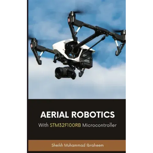 Aerial Robotics: With STM32F100RB Microcontroller