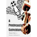 A Pentecostal Catechism