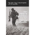 The Biblical Foundation for the Military Profession: Can a Christian be a soldier?
