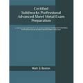 Certified Solidworks Professional Advanced Sheet Metal Exam Preparation: Cswpa-SM