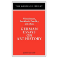 German Essays on Art History: Winckelmann, Burckhardt, Panofsky, and Others