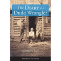 The Diary of a Dude Wrangler