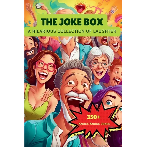 The Joke Box - A Hilarious Collection of Laughter: Over 350 Knock Knock Jokes