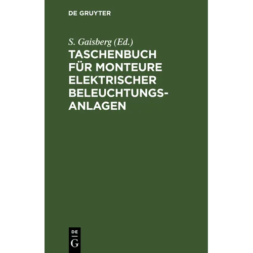 Taschenbuch Für Monteure Elektrischer Beleuchtungsanlagen