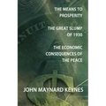 The Means to Prosperity, the Great Slump of 1930, the Economic Consequences of the Peace