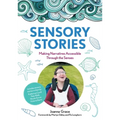 Sensory Stories to Support Additional Needs: Making Narratives Accessible Through the Senses