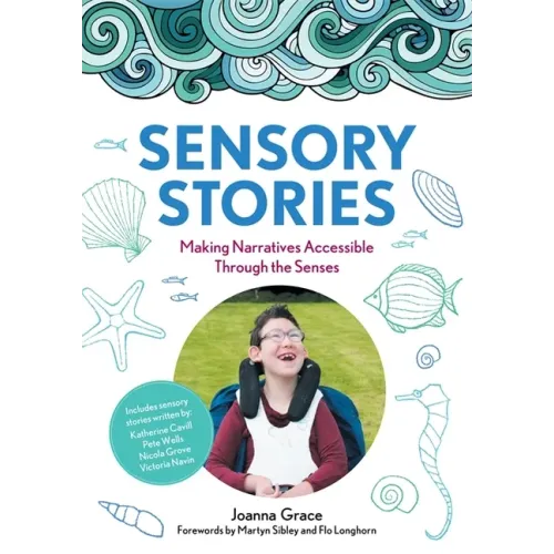 Sensory Stories to Support Additional Needs: Making Narratives Accessible Through the Senses