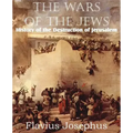 The Wars of the Jews or History of the Destruction of Jerusalem