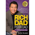 Rich Dad Poor Dad: What the Rich Teach Their Kids about Money That the Poor and Middle Class Do Not!