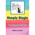 Simply Single: No Fuss Recipes For Single Cooks.