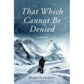 That Which Cannot Be Denied