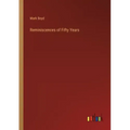 Reminiscences of Fifty Years
