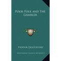 Poor Folk and the Gambler