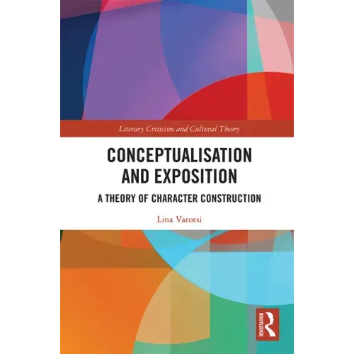 Conceptualisation and Exposition: A Theory of Character Construction