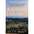 Raising Lazarus: Hope, Justice, and the Future of America's Overdose Crisis