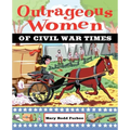 Outrageous Women of Civil War Times