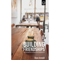 Building Friendships: The Foundation For Missional Engagement