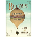 Ballooning: A History, 1782-1900