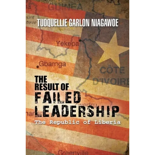 The Result of Failed Leadership: The Republic of Liberia