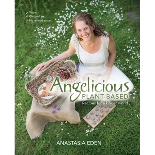Angelicious Plant-based: Recipes for a kinder world