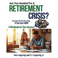 Are You Headed for a Retirement Crisis?: No Saving? No Plan? No Problem... If You Start NOW!