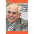 The Evolution of LDS Temple Worship: Dr Richard Bennett - Complete Interview