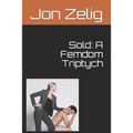 Sold: A Femdom Triptych
