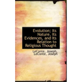 Evolution; Its Nature, Its Evidences, and Its Relation to Religious Thought