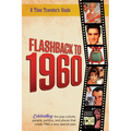 Flashback to 1960 - A Time Traveler's Guide: Perfect birthday or wedding anniversary gift for anyone born or married in 1960. For friends, parents or