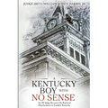 A Kentucky Boy With No Sense: An Old Judge Recounts His Boyhood Misadventures in Franklin, Kentucky