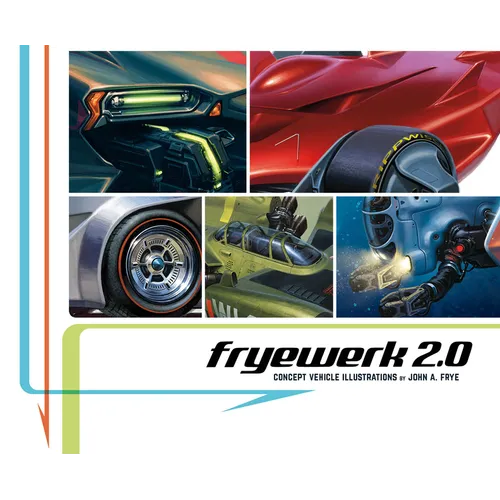 Fryewerk 2.0: Concept Vehicle Illustrations by John A. Frye