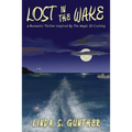 Lost In The Wake: A Romantic Thriller Inspired By The Magic Of Cruising