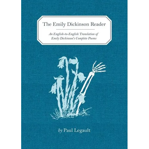 The Emily Dickinson Reader: An English-To-English Translation of Emily Dickinson's Complete Poems